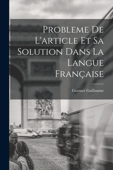 Paperback Probleme de l'article et sa solution dans la langue française [French] Book