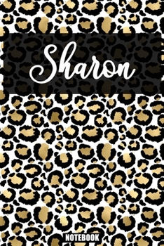 Sharon :Personalized Notebook Leopard Print Black and Gold Animal Print Women| Cheetah| Cat (Animal Skin Pattern) with Cheetah Fur Graphic: Lined ... 110 Pages, 6x9, Soft Cover, Matte Finish