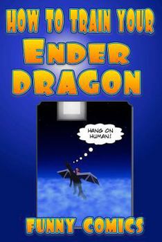 Paperback How To Train Your Ender Dragon Book