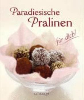 Hardcover Paradiesische Pralinen für Dich! [German] Book