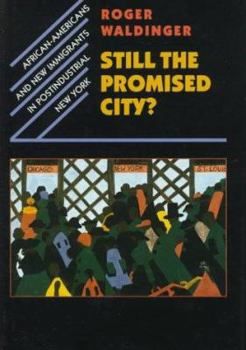 Hardcover Still the Promised City?: African-Americans and New Immigrants in Postindustrial New York Book