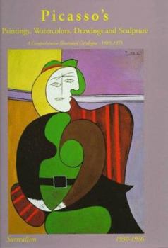 Hardcover Picasso's Paintings, Watercolors, Drawings and Sculpture: A Comprehensive Illustrated Catalogue 1885-1973 : Surrealism 1930-1936 Book