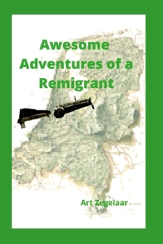 Paperback Awesome Adventures of a Remigrant Book