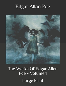 Paperback The Works Of Edgar Allan Poe - Volume 1: Large Print Book