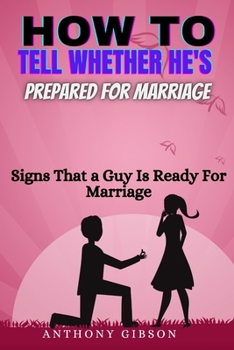 Paperback How to tell whether he's prepared for marriage: Signs That a Guy Is Ready For Marriage Book