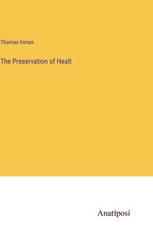 Hardcover The Preservation of Healt Book