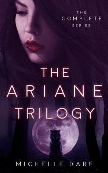 The Ariane Trilogy: The Complete Series - Book  of the Ariane Trilogy