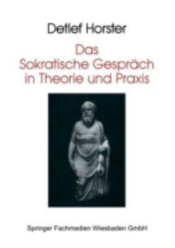 Das Sokratische Gesprach in Theorie Und Praxis