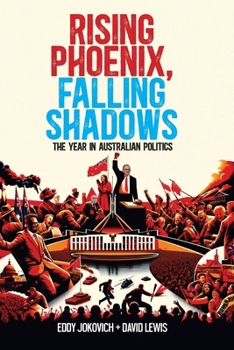 Paperback Rising Phoenix, Falling Shadows: The year in Australian politics Book
