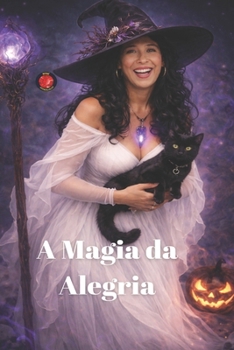 Paperback A Magia da Alegria (Portuguese Edition) [Portuguese] Book