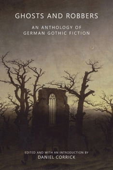 Paperback Ghosts and Robbers: An Anthology of German Gothic Fiction Book