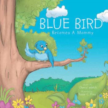 Paperback Blue Bird Becomes A Mommy Book