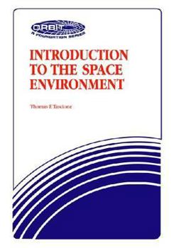Paperback Introduction to the Space Environment (Orbit, a Foundation Series) Book