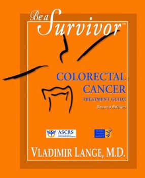 Paperback Be a Survivor: Colorectal Cancer Treatment Guide Book