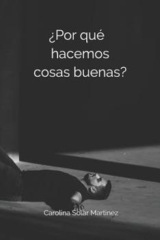 Paperback ¿Por qué hacemos cosas buenas? [Spanish] Book