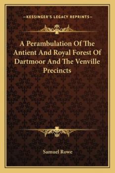 Paperback A Perambulation Of The Antient And Royal Forest Of Dartmoor And The Venville Precincts Book