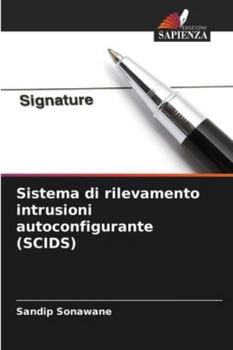 Paperback Sistema di rilevamento intrusioni autoconfigurante (SCIDS) [Italian] Book