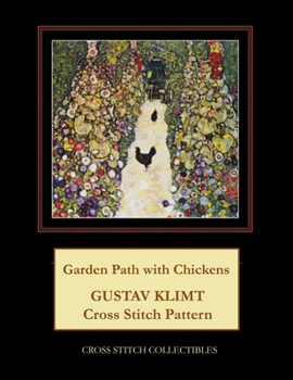 Paperback Garden Path with Chickens: Gustav Klimt cross stitch pattern [Large Print] Book