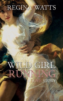 Paperback Wild Girl Running: A Primitive/Edwardian Romance Book