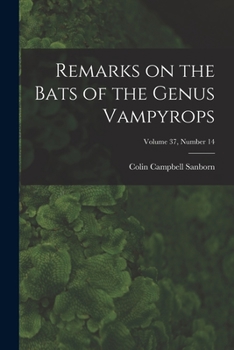 Paperback Remarks on the Bats of the Genus Vampyrops; Volume 37, number 14 Book