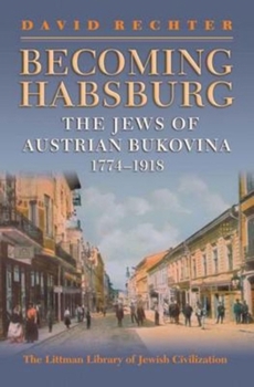 The Jews of Habsburg Bukovina, 1775-1918