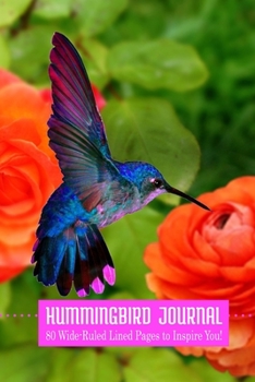 Hummingbird Journal: 80 Wide-Ruled Lined Pages to Inspire You!