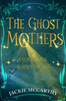 Paperback The Ghost Mothers: A New Adult Supernatural Comedy Book