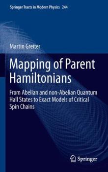 Hardcover Mapping of Parent Hamiltonians: From Abelian and Non-Abelian Quantum Hall States to Exact Models of Critical Spin Chains Book