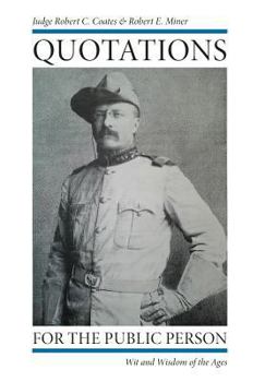 Hardcover Quotations For the Public Person: Wit and Wisdom of the Ages Book