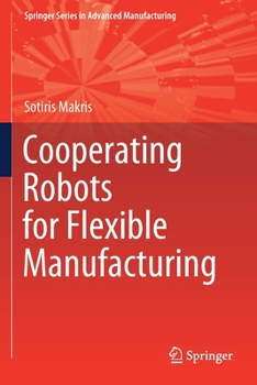 Paperback Cooperating Robots for Flexible Manufacturing Book