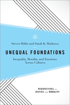 Hardcover Unequal Foundations: Inequality, Morality, and Emotions Across Cultures Book