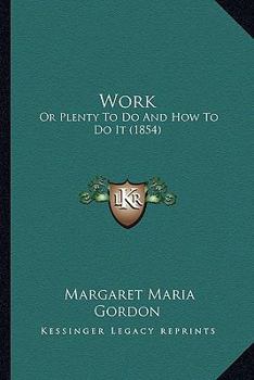 Paperback Work: Or Plenty To Do And How To Do It (1854) Book