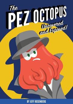 Paperback The Pez Octopus: Uncovered and Exposed! Book