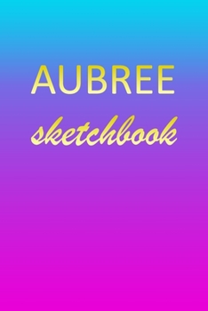 Aubree: Sketchbook | Blank Imaginative Sketch Book Paper | Pink Blue Gold Custom Letter A Personalized Cover | Teach & Practice Drawing for ... Doodle Pad | Create, Imagine & Learn to Draw