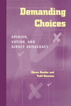 Paperback Demanding Choices: Opinion, Voting, and Direct Democracy Book