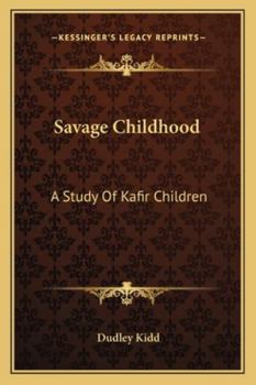 Paperback Savage Childhood: A Study Of Kafir Children Book