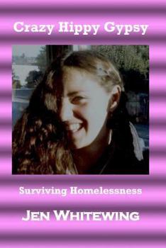 Paperback Crazy Hippy Gypsy: Surviving Homelessness Book