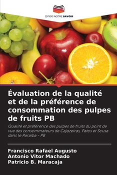 Paperback Évaluation de la qualité et de la préférence de consommation des pulpes de fruits PB [French] Book