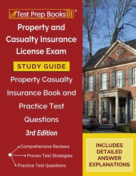 Paperback Property and Casualty Insurance License Exam Study Guide 2025-2026: Property Casualty Insurance Book and Practice Test Questions [3rd Edition] Book