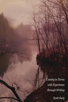 Paperback Coming to Terms with Experience through Writing, Scott Oury Book