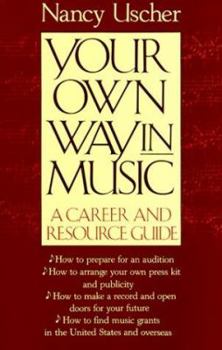 Paperback Your Own Way in Music: A Career and Resource Guide Book