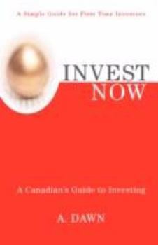 Hardcover Invest Now: A Canadian's Guide to Investing Book