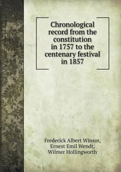 Paperback Chronological Record from the Constitution in 1757 to the Centenary Festival in 1857 Book