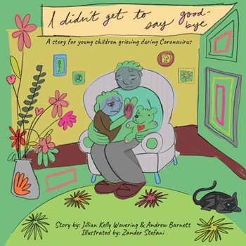 Paperback I Didn't Get to Say Good-bye: A story for young children grieving during Coronavirus Book