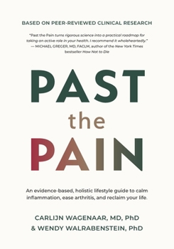 Past the Pain: An evidence-based, holistic lifestyle guide to calm inflammation, ease arthritis, and reclaim your life.