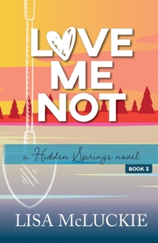 Paperback Love Me Not: A Hidden Springs Novel Book