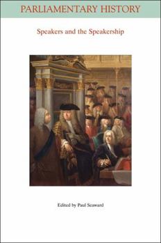 Paperback Speakers and the Speakership: Presiding Officers and the Management of Business from the Middle Ages to the Twenty-First Century Book