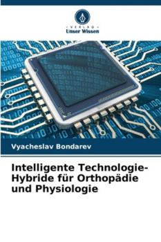 Paperback Intelligente Technologie-Hybride für Orthopädie und Physiologie [German] Book