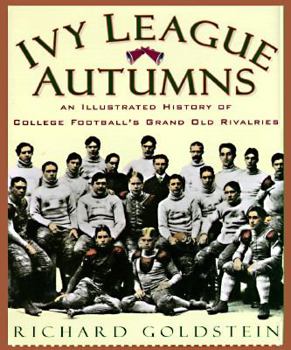 Hardcover Ivy League Autumns: An Illustrated History of College Football's Grand Old Rivalries Book