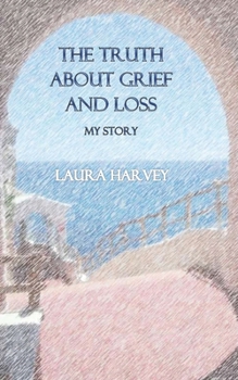 Paperback The Truth about Grief & Loss - My Story Book